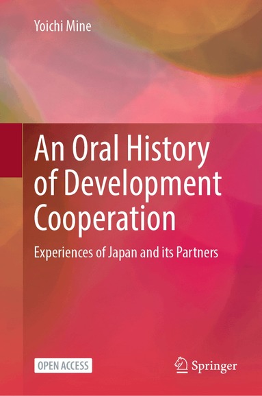 Yoichi Mine - Oral History of Development Cooperation, Inbunden