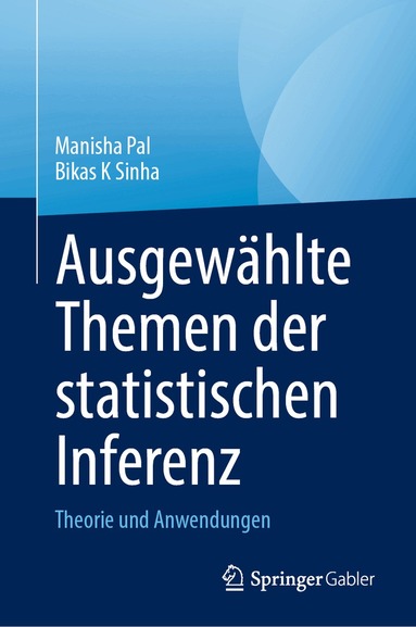 Manisha Pal, Bikas K Sinha - Ausgewählte Themen der statistischen Inferenz, Inbunden