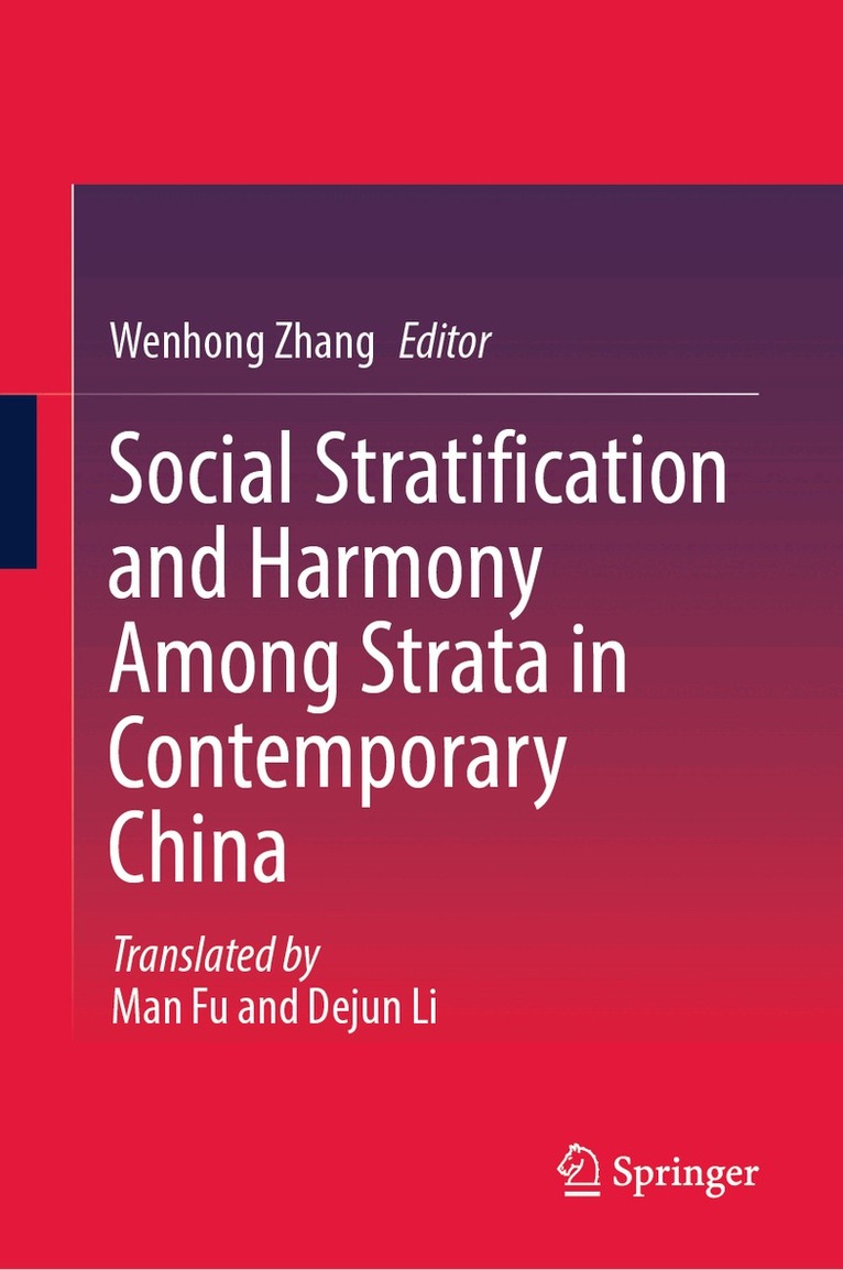 Wenhong Zhang, Wenhong Zhang - Social Stratification and Harmony Among Strata in Contemporary China, Inbunden