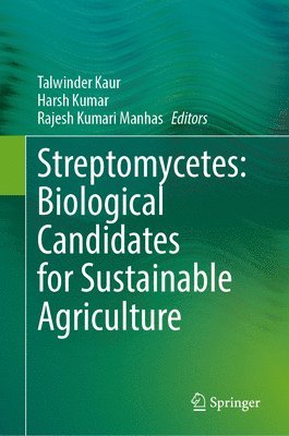 Streptomycetes: Biological Candidates for Sustainable Agriculture