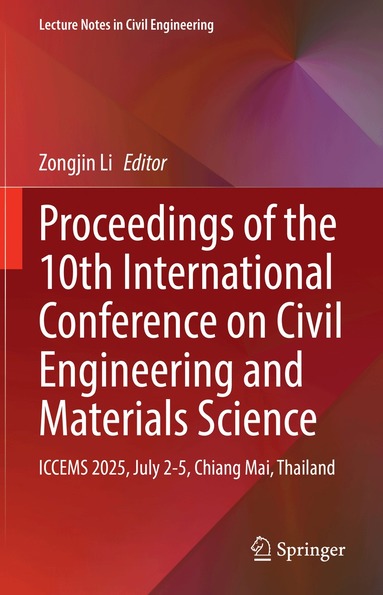 Zongjin Li - Proceedings of the 10th International Conference on Civil Engineering and Materials Science, Inbunden