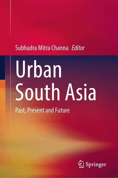 Subhadra Mitra Channa - Urban South Asia, Inbunden