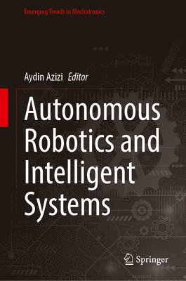 Autonomous Robotics and Intelligent Systems