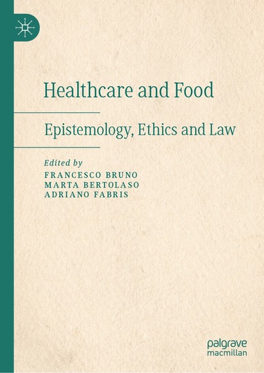 Francesco Bruno, Marta Bertolaso, Adriano Fabris - Healthcare and Food, Inbunden