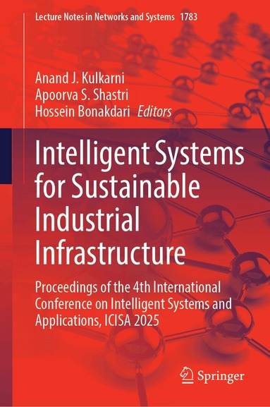 Anand J. Kulkarni, Apoorva S. Shastri, Hossein Bonakdari - Intelligent Systems for Sustainable Industrial Infrastructure, Inbunden