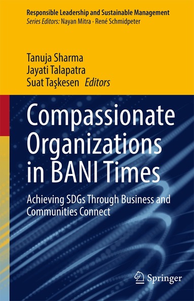 Tanuja Sharma, Jayati Talapatra, Suat Taşkesen - Compassionate Organizations in BANI Times, Inbunden