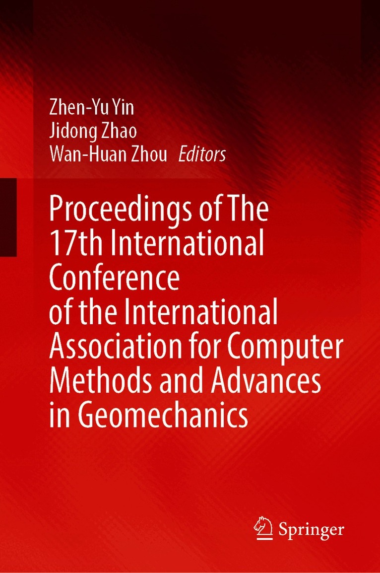 Proceedings of The 17th International Conference of the International Association for Computer Methods and Advances in Geomechanics