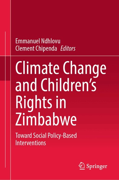 Emmanuel Ndhlovu, Clement Chipenda - Climate Change and Children's Rights in Zimbabwe, Inbunden