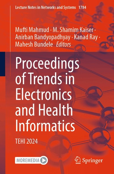 Mufti Mahmud, M. Shamim Kaiser, Anirban Bandyopadhyay, Kanad Ray, Mahesh Bundele - Proceedings of Trends in Electronics and Health Informatics, Häftad