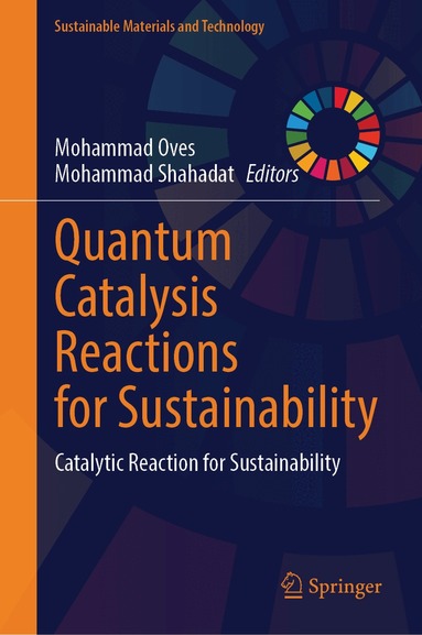 Mohammad Oves, Mohammad Shahadat - Quantum Catalysis Reactions for Sustainability, Inbunden