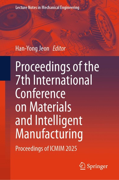Han-Yong Jeon - Proceedings of the 7th International Conference on Materials and Intelligent Manufacturing, Inbunden