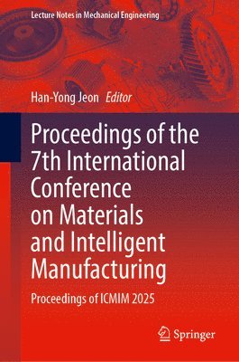 Proceedings of the 7th International Conference on Materials and Intelligent Manufacturing