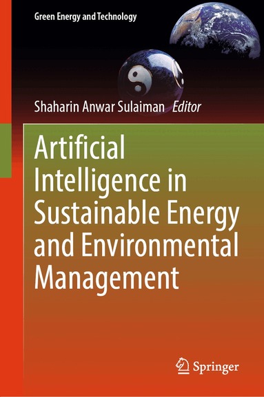 Shaharin Anwar Sulaiman - Artificial Intelligence in Sustainable Energy and Environmental Management, Inbunden