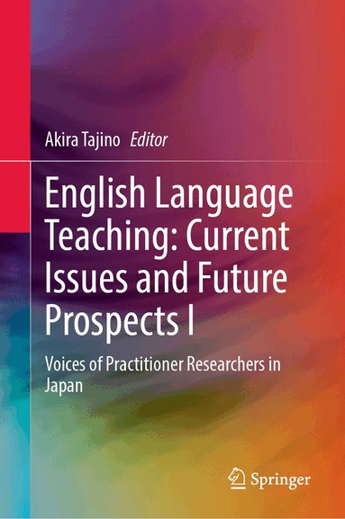 Akira Tajino - English Language Teaching: Current Issues and Future Prospects I, Inbunden