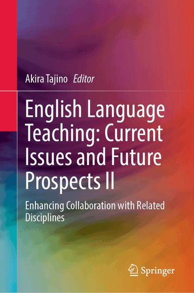 Akira Tajino - English Language Teaching: Current Issues and Future Prospects II, Inbunden