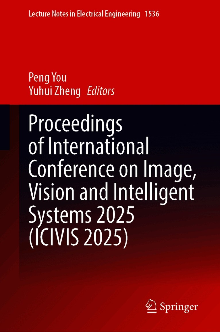 Proceedings of International Conference on Image, Vision and Intelligent Systems 2025 (ICIVIS 2025)