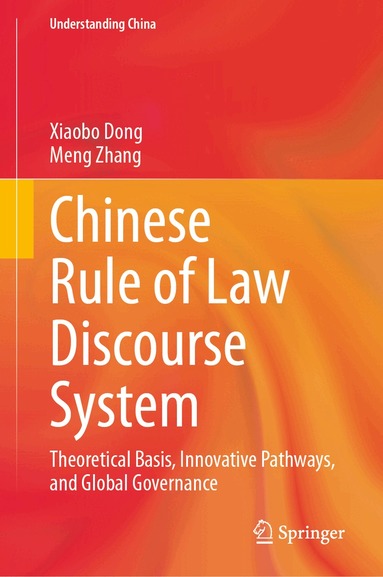 Xiaobo Dong, Meng Zhang - Chinese Rule of Law Discourse System, Inbunden