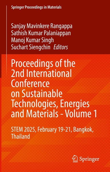 Sanjay Mavinkere Rangappa, Sathish Kumar Palaniappan, Manoj Kumar Singh, Suchart Siengchin - Proceedings of the 2nd International Conference on Sustainable Technologies, Energies and Materials - Volume 1, Inbunden