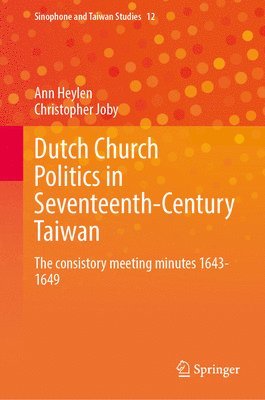 Dutch Church Politics in Seventeenth-Century Taiwan