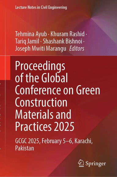 Tehmina Ayub, Khuram Rashid, Tariq Jamil, Shashank Bishnoi, Joseph Mwiti Marangu - Proceedings of the Global Conference on Green Construction Materials and Practices 2025, Inbunden