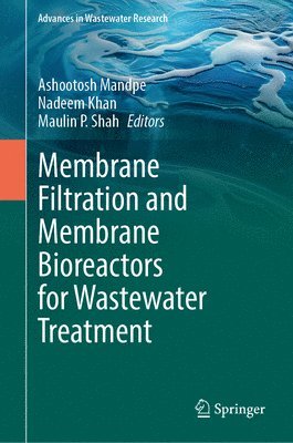 Membrane Filtration and Membrane Bioreactors for Wastewater Treatment