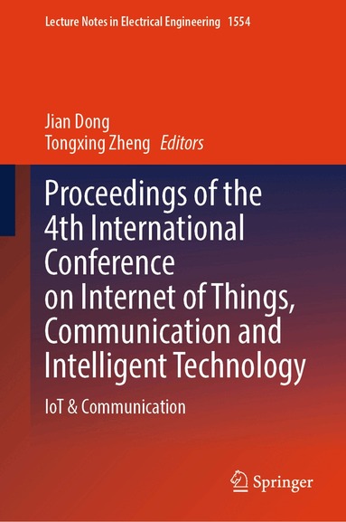 Jian Dong, Tongxing Zheng - Proceedings of the 4th International Conference on Internet of Things, Communication and Intelligent Technology, Inbunden