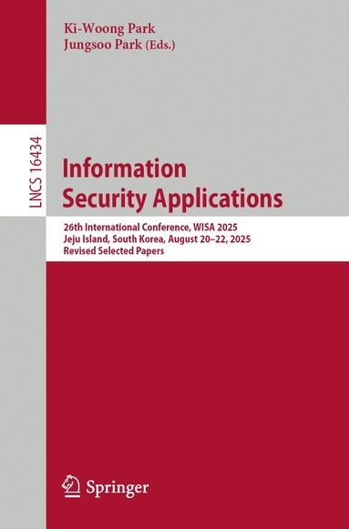 Ki-Woong Park, Jungsoo Park - Information Security Applications, Häftad