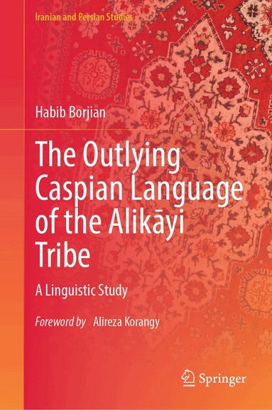 Habib Borjian - Outlying Caspian Language of the Alikāyi Tribe, Inbunden