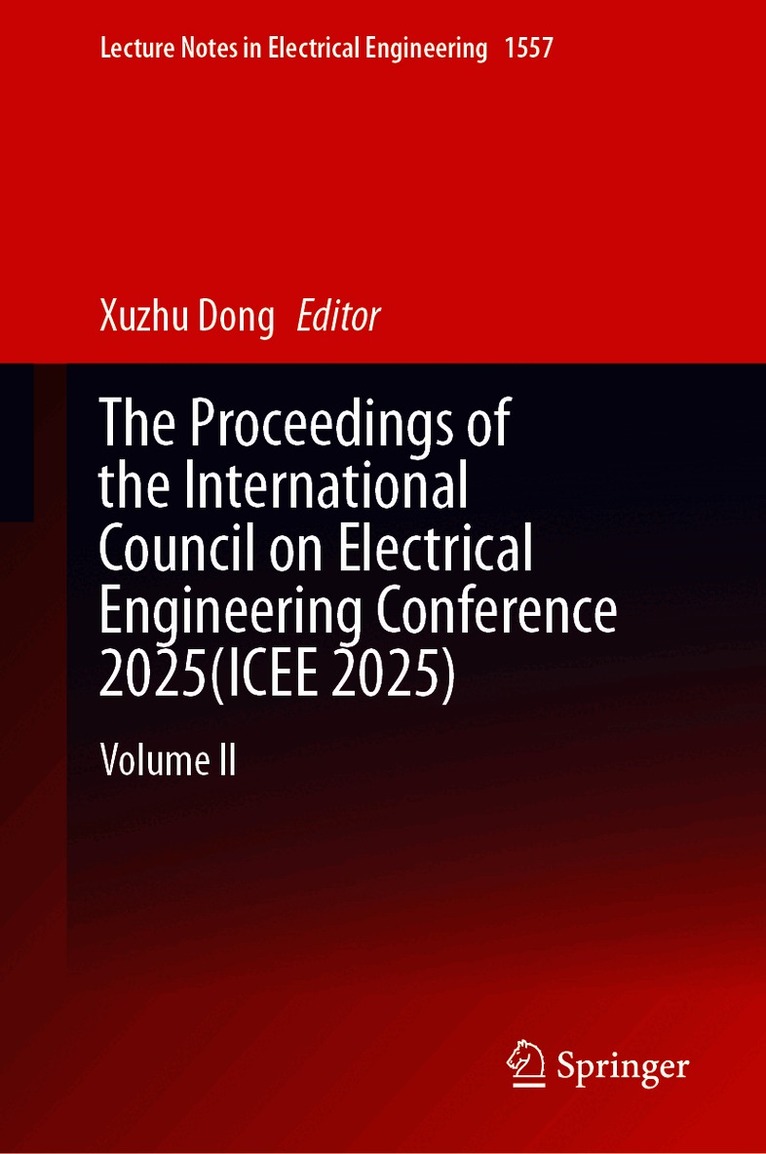 Proceedings of the International Council on Electrical Engineering Conference 2025(ICEE 2025)