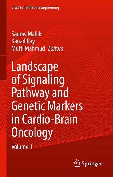 Saurav Mallik, Kanad Ray, Mufti Mahmud - Landscape of Signaling Pathway and Genetic Markers in Cardio-Brain Oncology, Inbunden