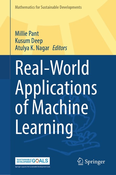 Millie Pant, Kusum Deep, Atulya K. Nagar - Real-World Applications of Machine Learning, Inbunden
