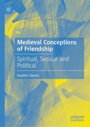 Heather Devere - Medieval Conceptions of Friendship, Inbunden