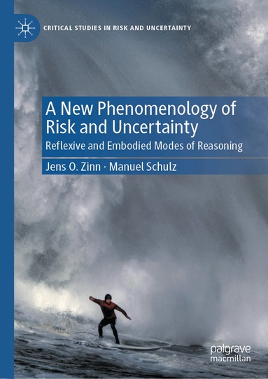 Jens O. Zinn, Manuel Schulz - New Phenomenology of Risk and Uncertainty, Inbunden