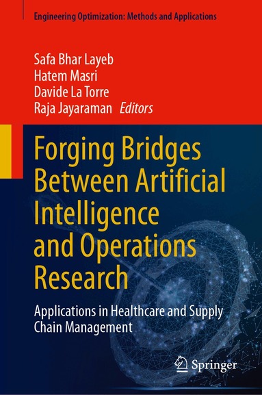 Safa Bhar Layeb, Hatem Masri, Davide La Torre, Raja Jayaraman - Forging Bridges Between Artificial Intelligence and Operations Research, Inbunden
