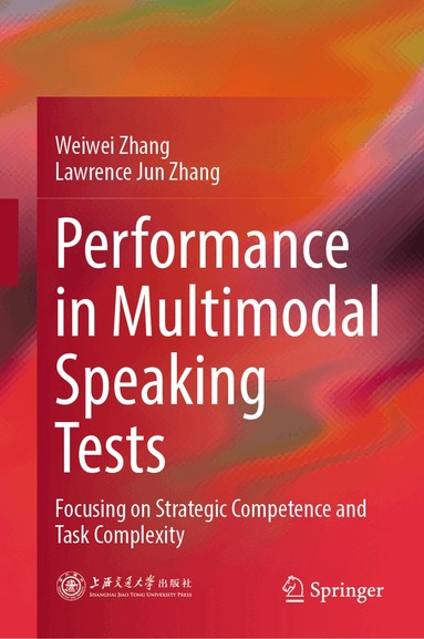 Weiwei Zhang, Lawrence Jun Zhang - Performance in Multimodal Speaking Tests, Inbunden