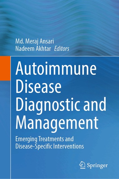 Md. Meraj Ansari, Nadeem Akhtar - Autoimmune Disease Diagnostic and Management, Inbunden
