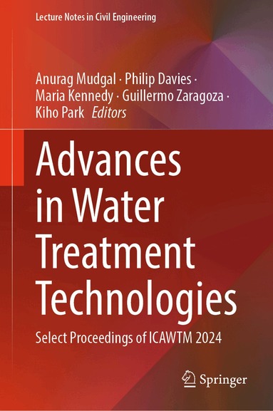 Anurag Mudgal, Philip Davies, Maria Kennedy, Guillermo Zaragoza, Kiho Park - Advances in Water Treatment Technologies, Inbunden