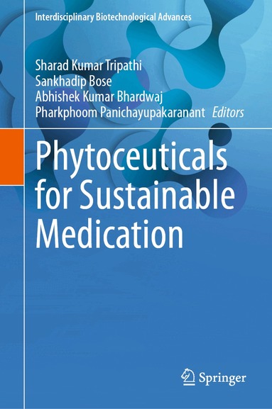 Sharad Kumar Tripathi, Sankhadip Bose, Abhishek Kumar Bhardwaj, Pharkphoom Panichayupakaranant - Phytoceuticals for Sustainable Medication, Inbunden