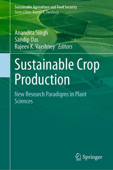 Anandita Singh, Sandip Das, Rajeev  K Varshney - Sustainable Crop Production, Inbunden