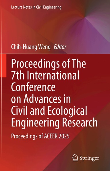 Chih-Huang Weng - Proceedings of The 7th International Conference on Advances in Civil and Ecological Engineering Research, Inbunden