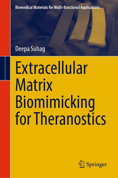 Deepa Suhag - Extracellular Matrix Biomimicking for Theranostics, Inbunden