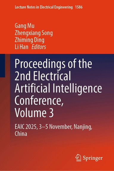 Gang Mu, Zhengxiang Song, Zhiming Ding, Li Han - Proceedings of the 2nd Electrical Artificial Intelligence Conference, Volume 3, Inbunden