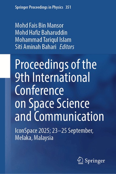 Mohd Fais Bin Mansor, Mohd Hafiz Baharuddin, Mohammad Tariqul Islam, Siti Aminah Bahari - Proceedings of the 9th International Conference on Space Science and Communication, Inbunden