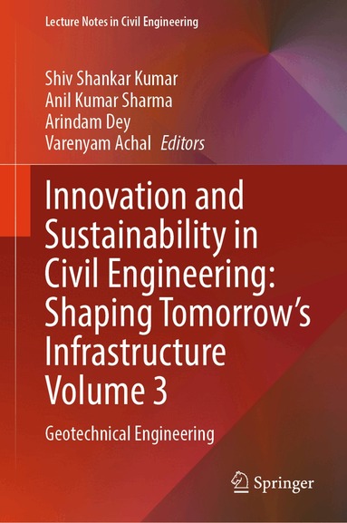 Shiv Shankar Kumar, Anil Kumar Sharma, Arindam Dey, Varenyam Achal - Innovation and Sustainability in Civil Engineering: Shaping Tomorrow’s Infrastructure Volume 3, Inbunden