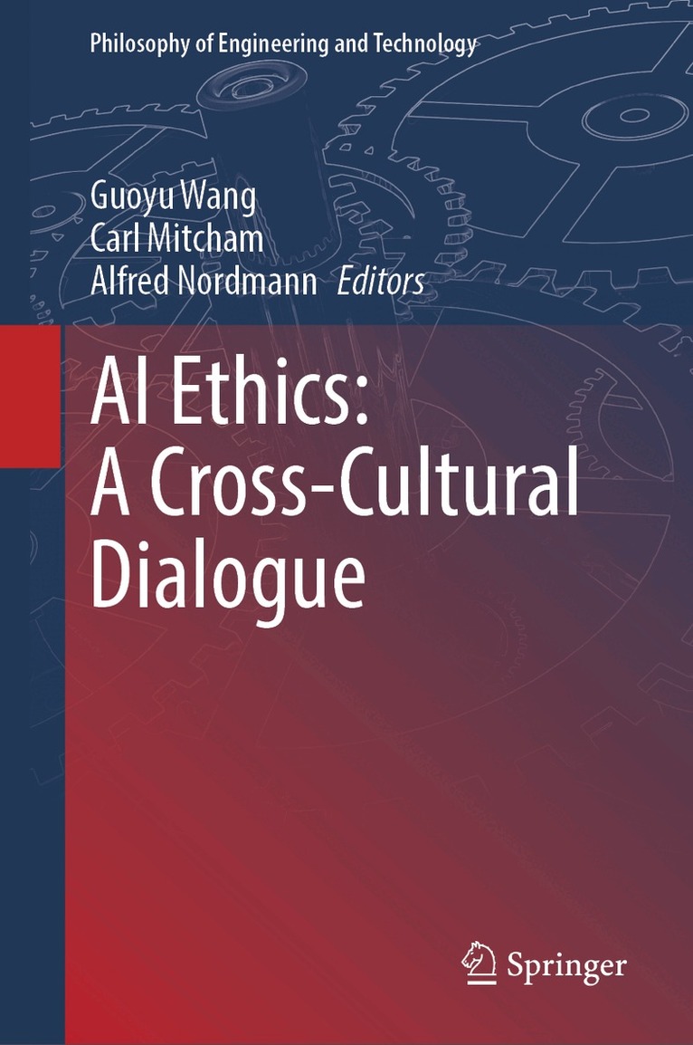 Guoyu Wang, Carl Mitcham, Alfred Nordmann - AI Ethics: A Cross-Cultural Dialogue, Inbunden