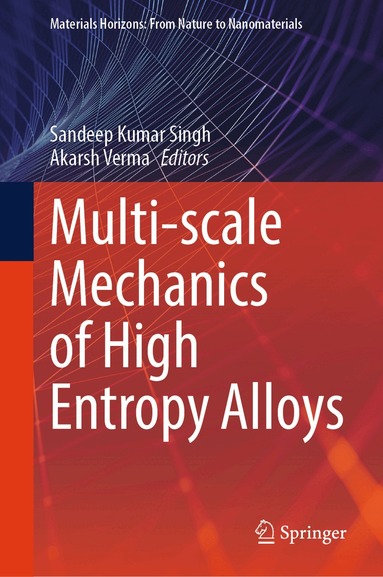 Sandeep Kumar Singh, Akarsh Verma - Multi-scale Mechanics of High Entropy Alloys, Inbunden