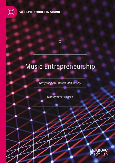 Mads Walther-Hansen - Music Entrepreneurship, Inbunden