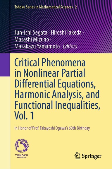 Jun-ichi Segata, Hiroshi Takeda, Masashi Mizuno, Masakazu Yamamoto - Critical Phenomena in Nonlinear Partial Differential Equations, Harmonic Analysis, and Functional Inequalities, Vol. 1, Inbunden