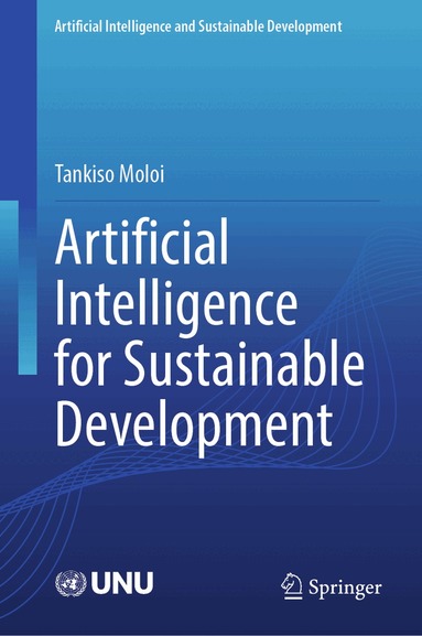 Tankiso Moloi - Artificial Intelligence for Sustainable Development, Inbunden