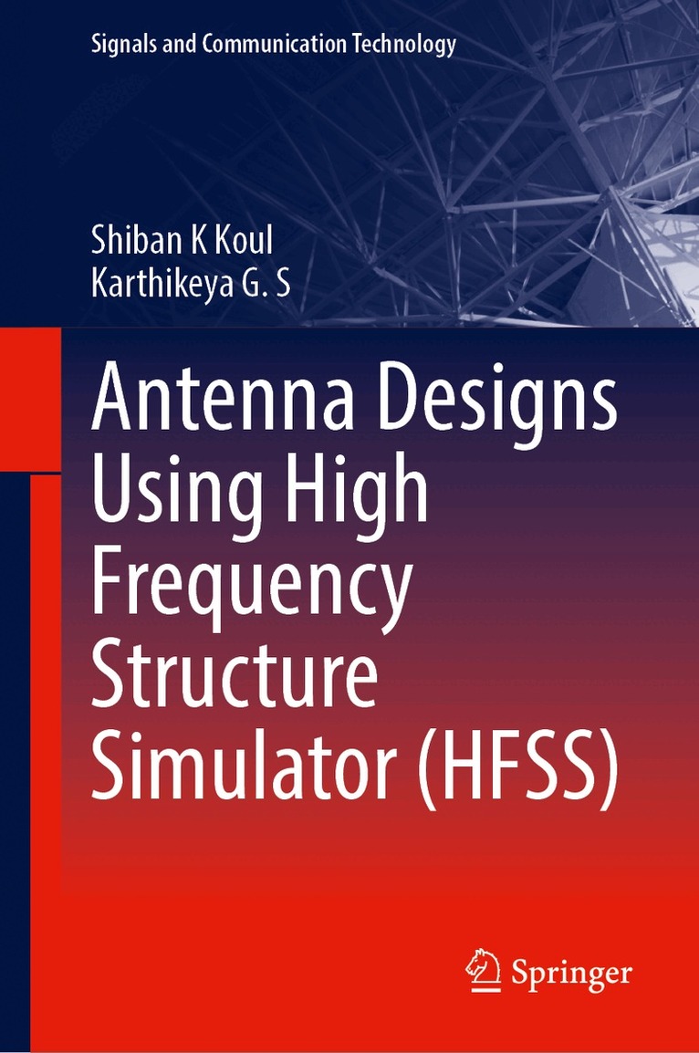 Antenna Designs Using High Frequency Structure Simulator (HFSS)